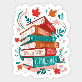 In life as in books dance with fairies, ride a unicorn, swim with mermaids, chase rainbows motivational quote // spot //sundown pink background red orange and green books Sticker